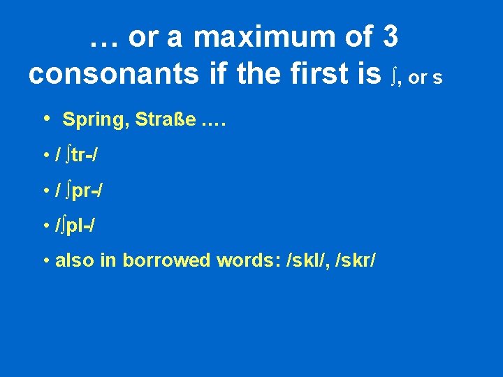 … or a maximum of 3 consonants if the first is ∫, or s … or a maximum of 3 consonants if the first is ∫, or s