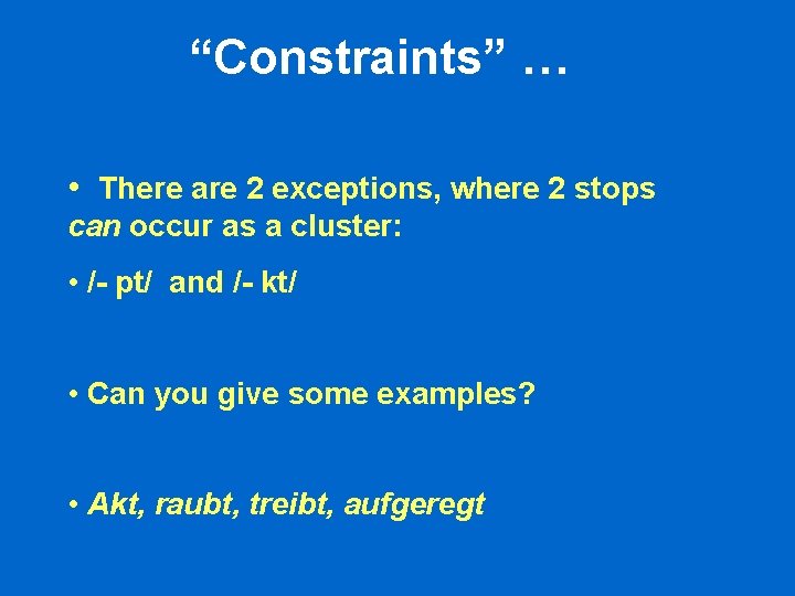 “Constraints” … • There are 2 exceptions, where 2 stops can occur as a “Constraints” … • There are 2 exceptions, where 2 stops can occur as a