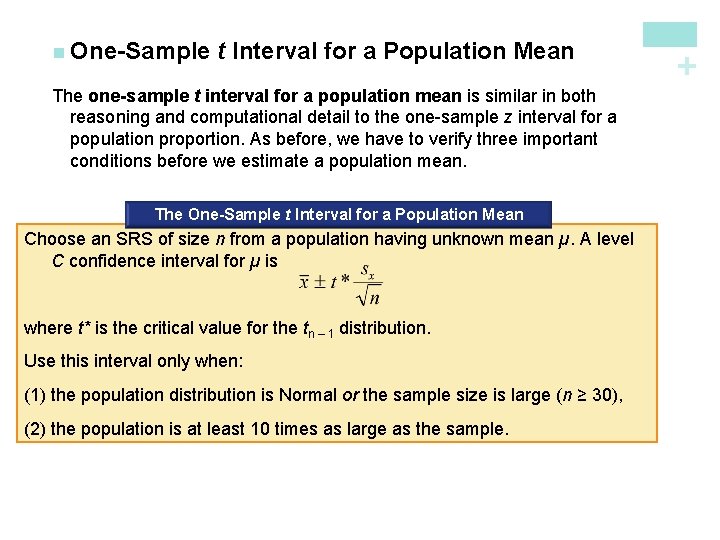 t Interval for a Population Mean The one-sample t interval for a population mean