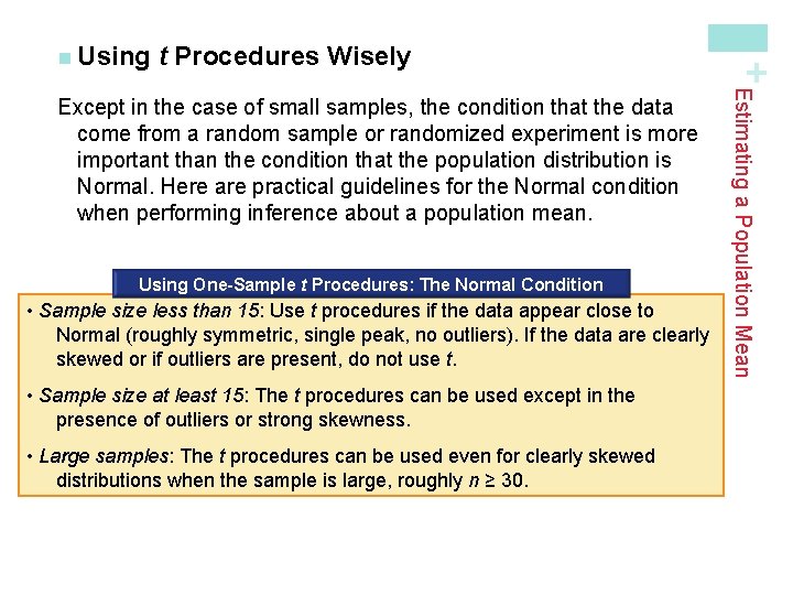 t Procedures Wisely Using One-Sample t Procedures: The Normal Condition • Sample size less