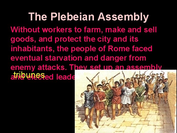 The Plebeian Assembly Without workers to farm, make and sell goods, and protect the
