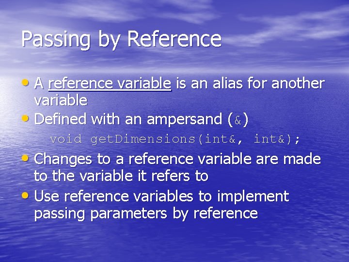 Passing by Reference • A reference variable is an alias for another variable •