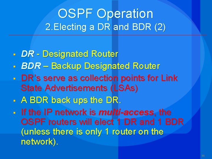 OSPF Operation 2. Electing a DR and BDR (2) § § § DR -
