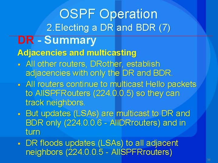 OSPF Operation 2. Electing a DR and BDR (7) DR - Summary Adjacencies and