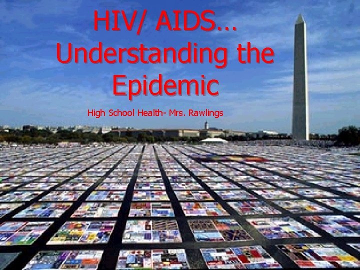 HIV AIDS Understanding the Epidemic High School Health