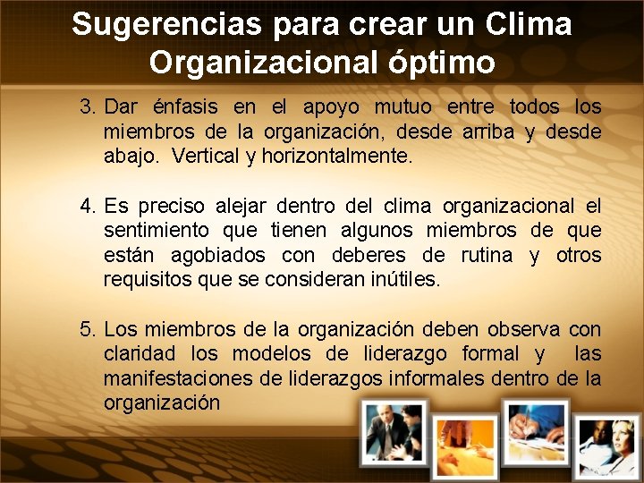 Sugerencias para crear un Clima Organizacional óptimo 3. Dar énfasis en el apoyo mutuo