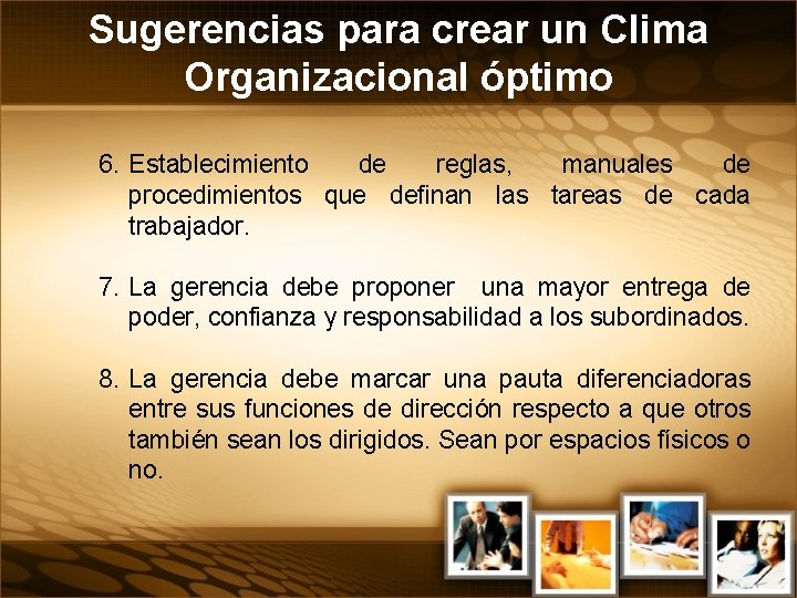 Sugerencias para crear un Clima Organizacional óptimo 6. Establecimiento de reglas, manuales de procedimientos