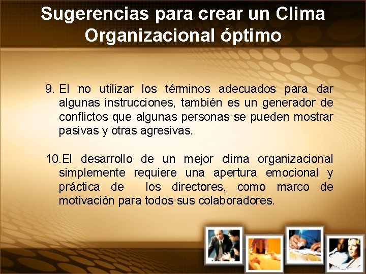 Sugerencias para crear un Clima Organizacional óptimo 9. El no utilizar los términos adecuados