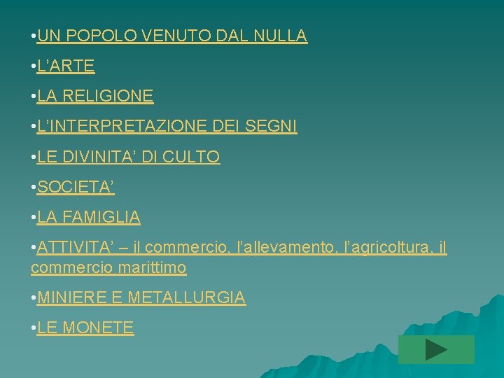  • UN POPOLO VENUTO DAL NULLA • L’ARTE • LA RELIGIONE • L’INTERPRETAZIONE