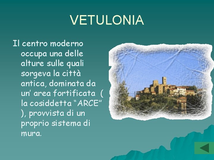 VETULONIA Il centro moderno occupa una delle alture sulle quali sorgeva la città antica,