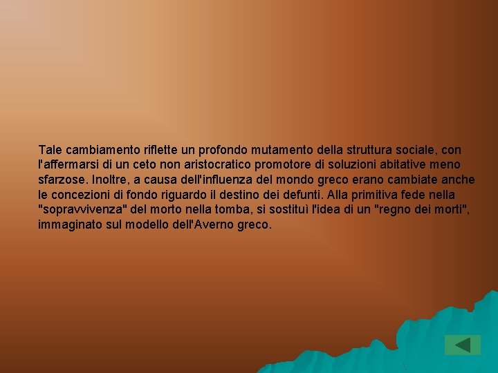 Tale cambiamento riflette un profondo mutamento della struttura sociale, con l'affermarsi di un ceto