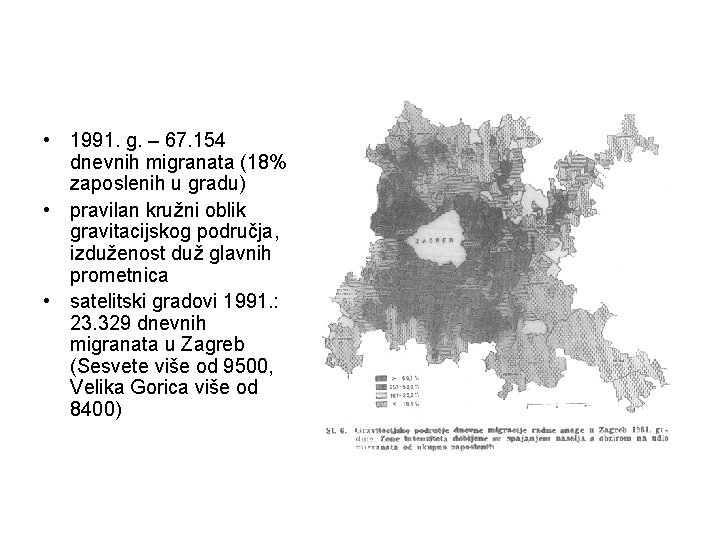  • 1991. g. – 67. 154 dnevnih migranata (18% zaposlenih u gradu) •