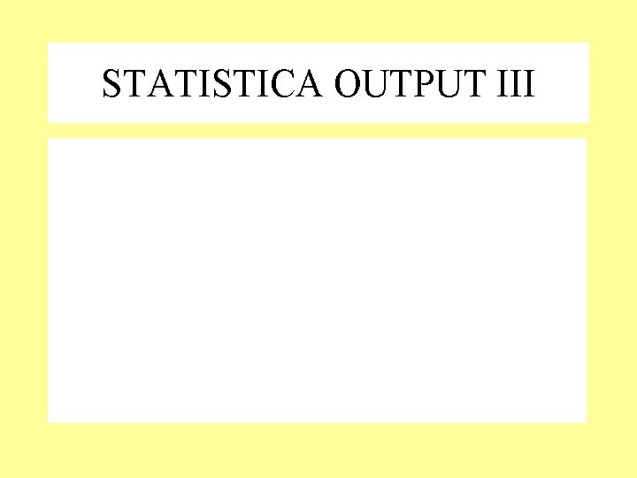 STATISTICA OUTPUT III 
