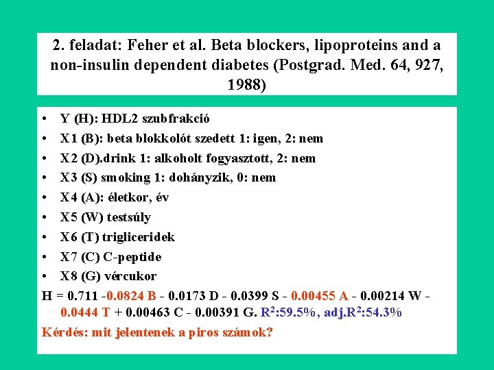 2. feladat: Feher et al. Beta blockers, lipoproteins and a non-insulin dependent diabetes (Postgrad.