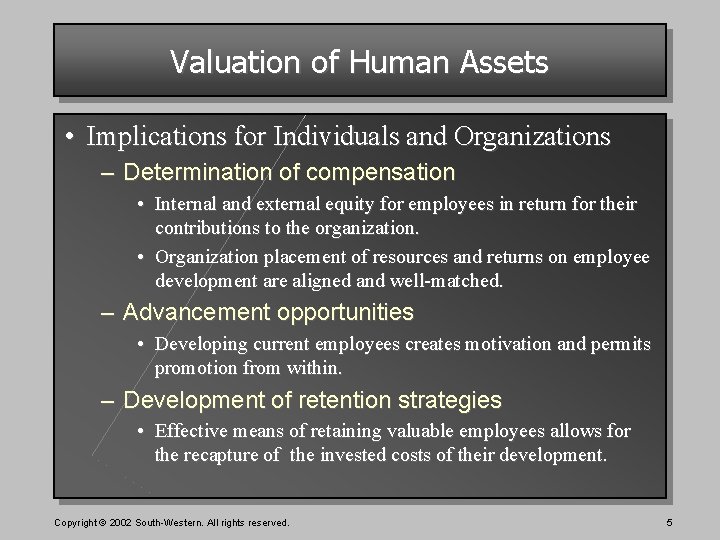 Valuation of Human Assets • Implications for Individuals and Organizations – Determination of compensation