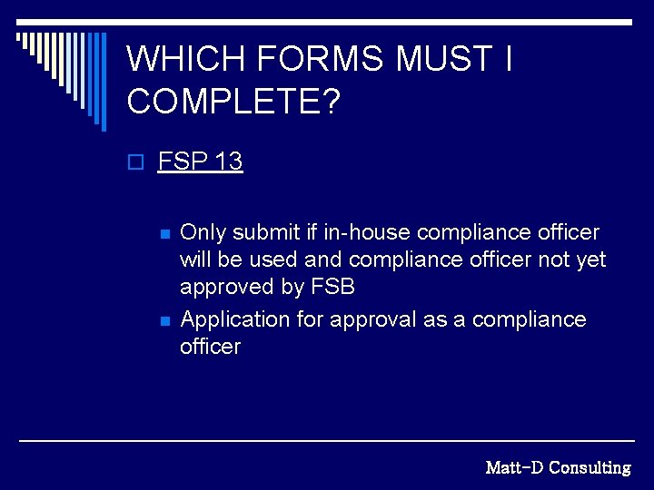 WHICH FORMS MUST I COMPLETE? o FSP 13 n n Only submit if in-house