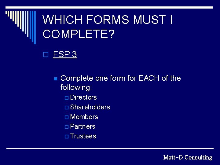 WHICH FORMS MUST I COMPLETE? o FSP 3 n Complete one form for EACH