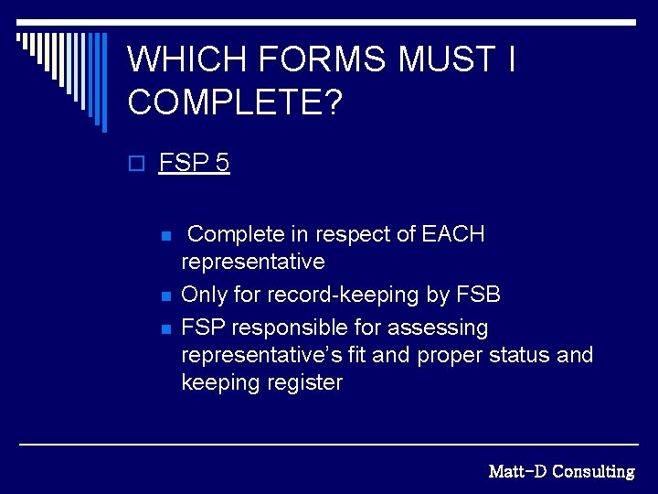 WHICH FORMS MUST I COMPLETE? o FSP 5 n n n Complete in respect