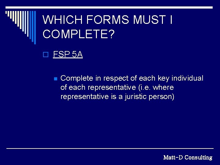 WHICH FORMS MUST I COMPLETE? o FSP 5 A n Complete in respect of