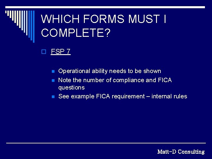 WHICH FORMS MUST I COMPLETE? o FSP 7 n n n Operational ability needs