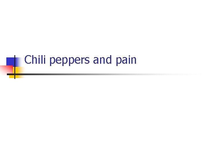 Chili peppers and pain 