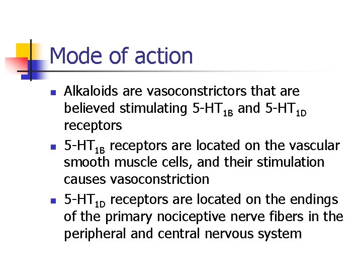 Mode of action n Alkaloids are vasoconstrictors that are believed stimulating 5 -HT 1