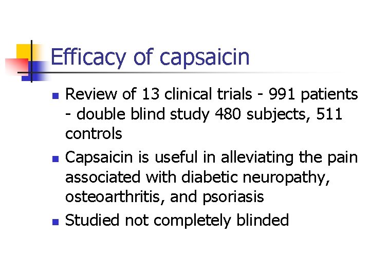 Efficacy of capsaicin n Review of 13 clinical trials - 991 patients - double