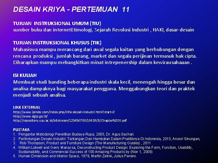 DESAIN KRIYA - PERTEMUAN 11 TUJUAN INSTRUKSIONAL UMUM (TIU) sumber buku dan internet. Etimologi,