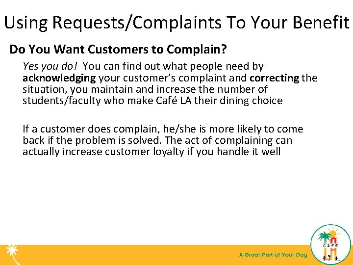 Using Requests/Complaints To Your Benefit Do You Want Customers to Complain? Yes you do!