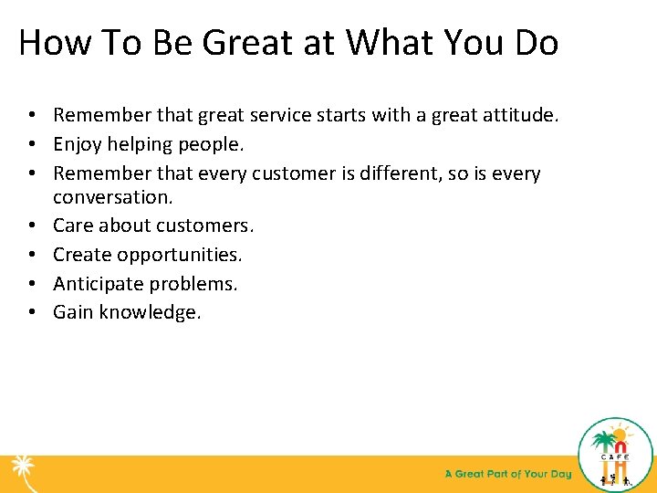 How To Be Great at What You Do • Remember that great service starts