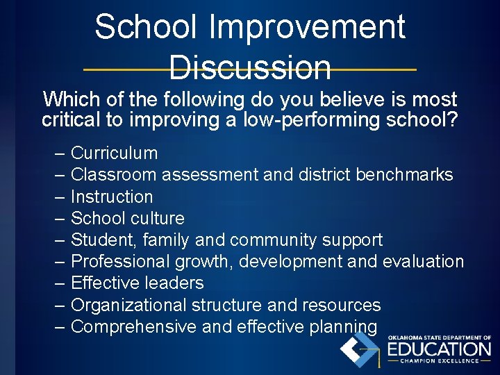 School Improvement Discussion Which of the following do you believe is most critical to