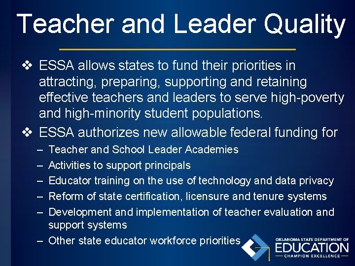 Teacher and Leader Quality v ESSA allows states to fund their priorities in attracting,