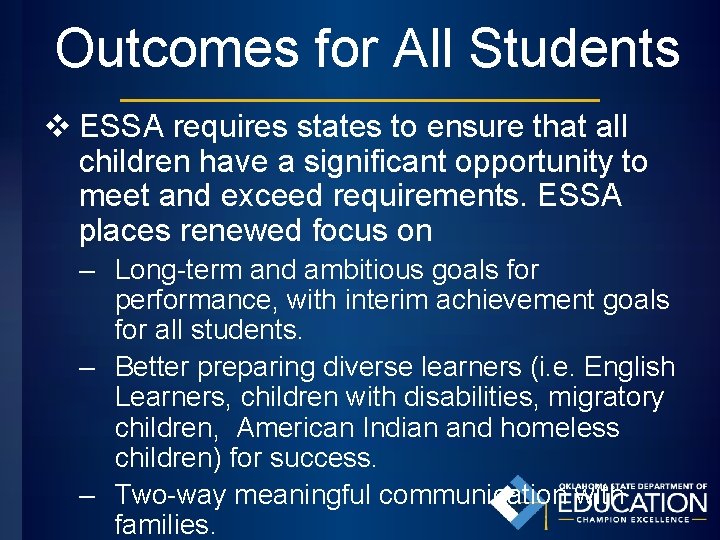 Outcomes for All Students v ESSA requires states to ensure that all children have
