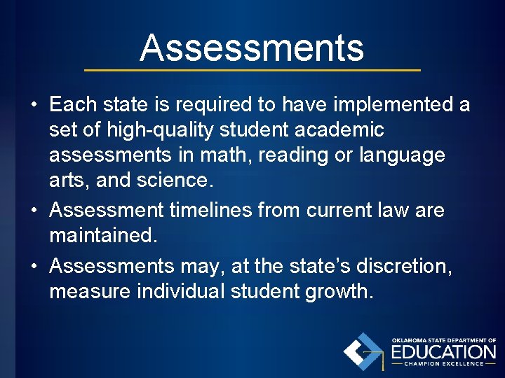 Assessments • Each state is required to have implemented a set of high-quality student