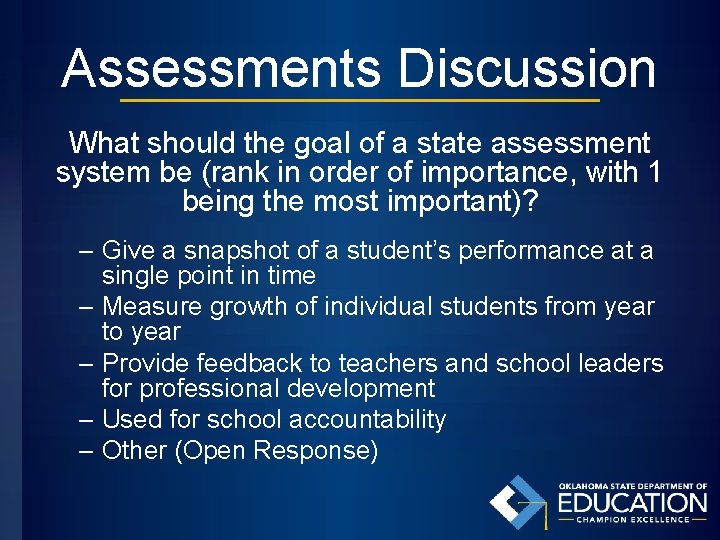 Assessments Discussion What should the goal of a state assessment system be (rank in