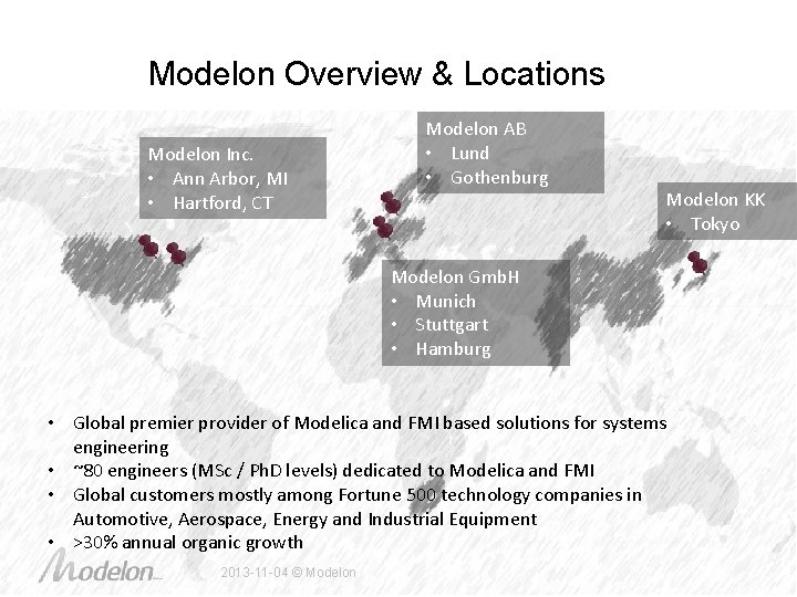 Modelon Overview & Locations Modelon Inc. • Ann Arbor, MI • Hartford, CT Modelon