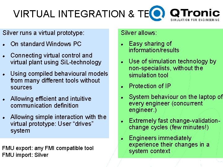 VIRTUAL INTEGRATION & TEST Silver runs a virtual prototype: On standard Windows PC Connecting