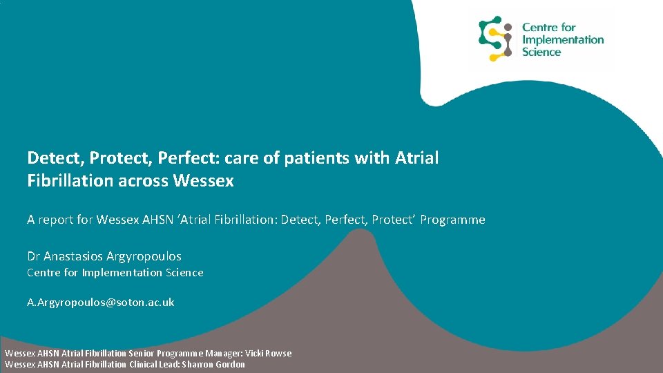 Detect, Protect, Perfect: care of patients with Atrial Fibrillation across Wessex A report for