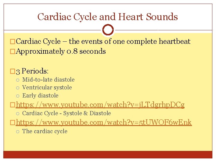 Cardiac Cycle and Heart Sounds �Cardiac Cycle – the events of one complete heartbeat