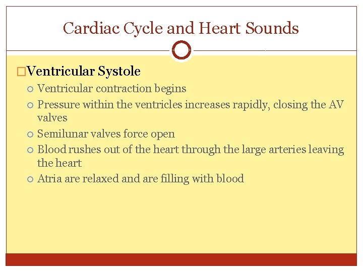 Cardiac Cycle and Heart Sounds �Ventricular Systole Ventricular contraction begins Pressure within the ventricles