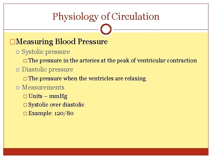 Physiology of Circulation �Measuring Blood Pressure Systolic pressure � The Diastolic pressure � The