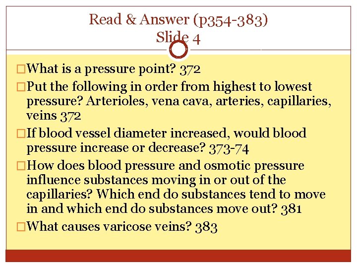 Read & Answer (p 354 -383) Slide 4 �What is a pressure point? 372