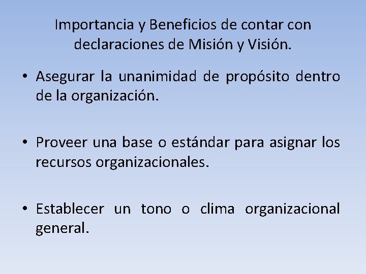 Importancia y Beneficios de contar con declaraciones de Misión y Visión. • Asegurar la Importancia y Beneficios de contar con declaraciones de Misión y Visión. • Asegurar la