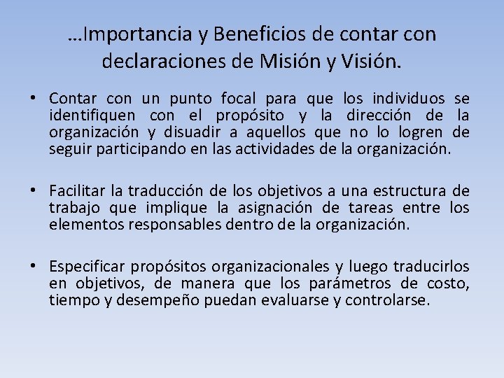 …Importancia y Beneficios de contar con declaraciones de Misión y Visión. • Contar con …Importancia y Beneficios de contar con declaraciones de Misión y Visión. • Contar con