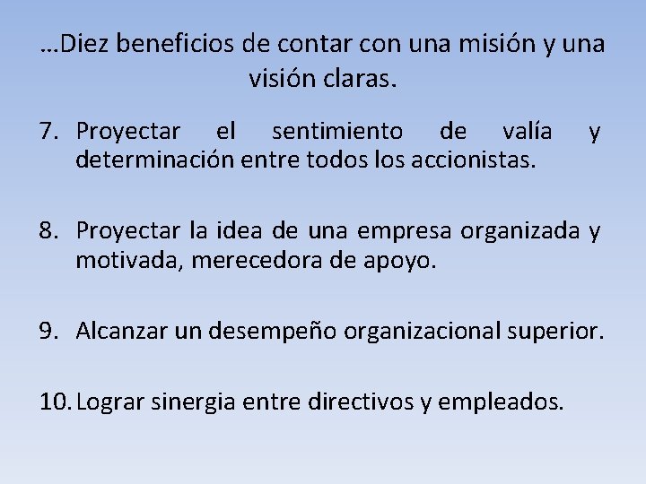 …Diez beneficios de contar con una misión y una visión claras. 7. Proyectar el …Diez beneficios de contar con una misión y una visión claras. 7. Proyectar el