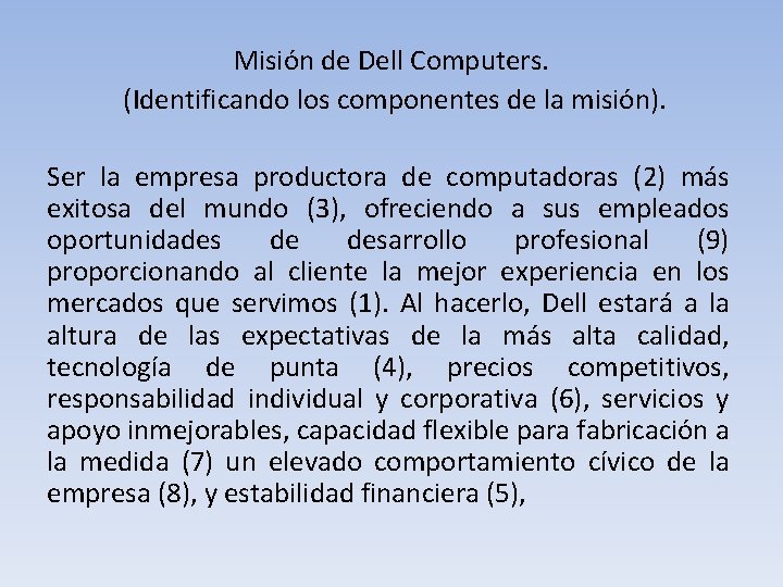Misión de Dell Computers. (Identificando los componentes de la misión). Ser la empresa productora Misión de Dell Computers. (Identificando los componentes de la misión). Ser la empresa productora