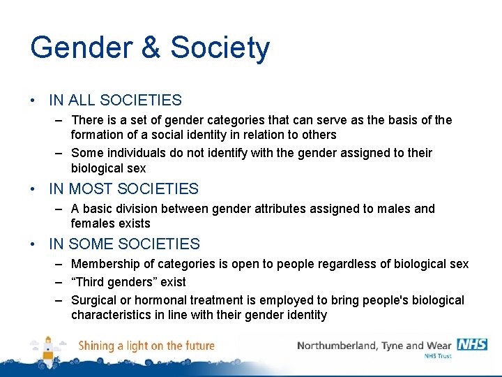 Gender & Society • IN ALL SOCIETIES – There is a set of gender