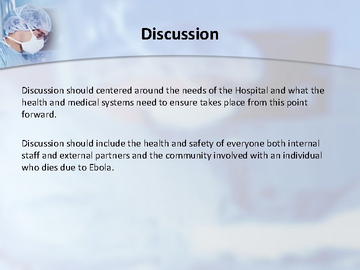 Discussion should centered around the needs of the Hospital and what the health and