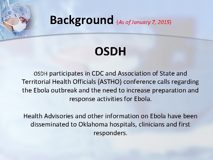 Background (As of January 7, 2015) OSDH participates in CDC and Association of State