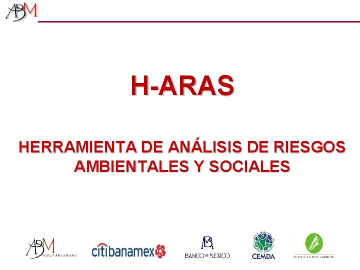 H-ARAS HERRAMIENTA DE ANÁLISIS DE RIESGOS AMBIENTALES Y SOCIALES 